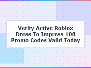 Verify Active Roblox Dress to Impress Promo Codes Today