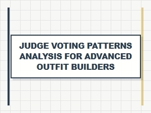 Judge Voting Patterns Analysis for Advanced Outfit Builders