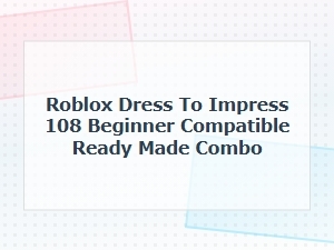 Easy Roblox Ready Made Outfit for Dress to Impress 108