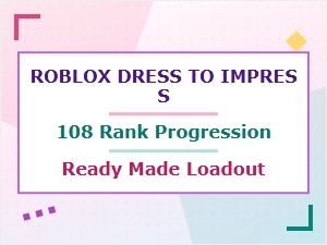 Ready Made Loadouts to Reach Rank 108 in Dress to Impress