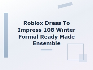 Ready Made Winter Formal Outfit for Roblox Dress to Impress