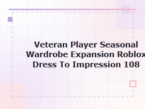 Dress to Impress Set 108 Seasonal Wardrobe Expansion